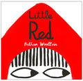 Little Red by Bethan Woollvin — Hardback