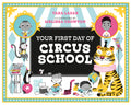 Your First Day of Circus School by Tara Lazar — Hardback