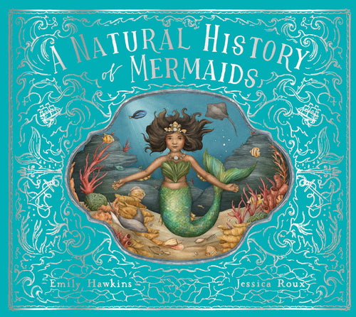 A Natural History of Mermaids by Emily Hawkins — Hardback