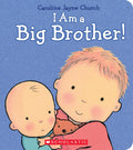 I Am a Big Brother by Caroline Jayne Church — Hardback