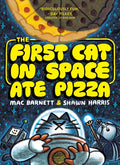 The First Cat in Space Ate Pizza by Mac Barnett — Paperback
