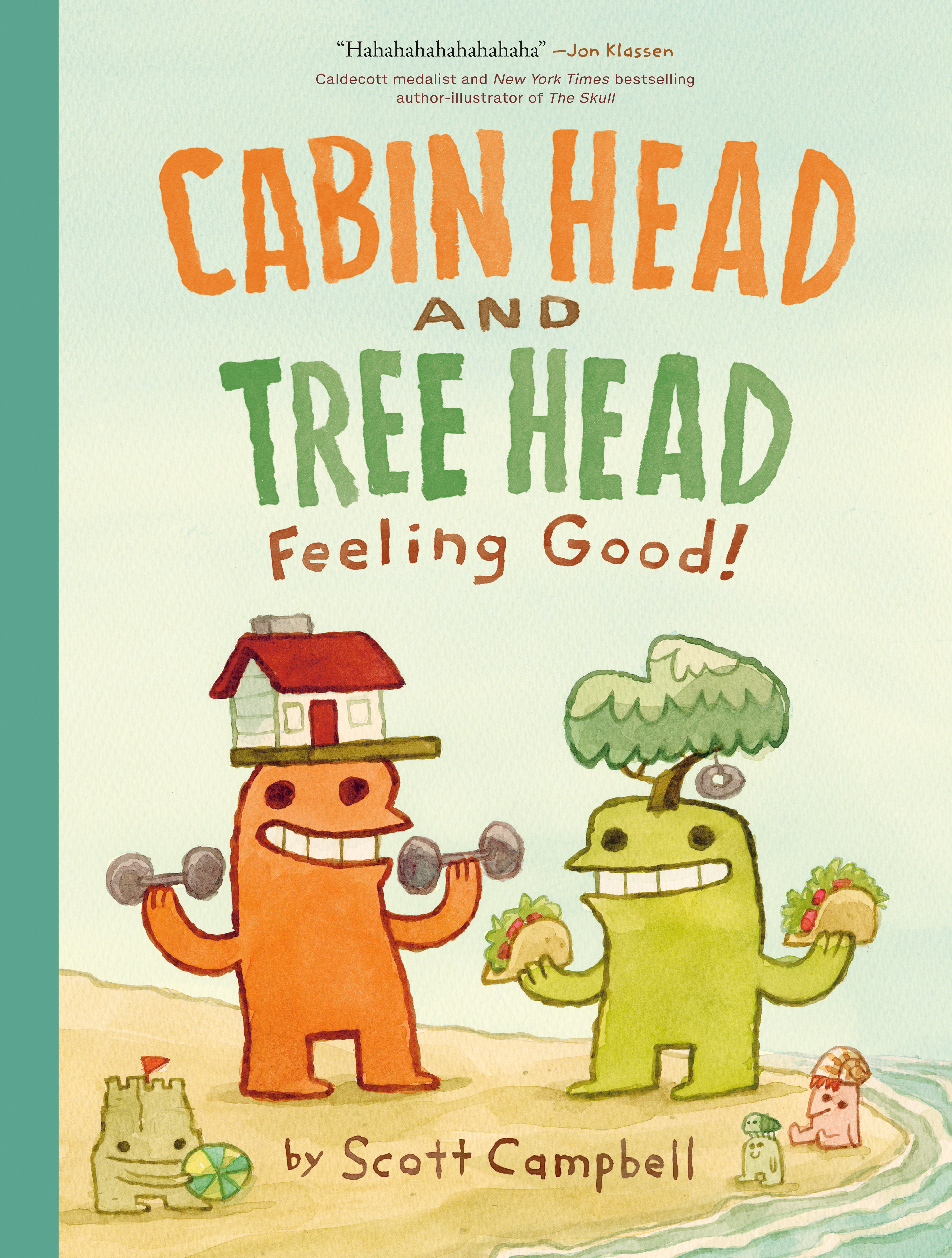 Feeling Good! (Cabin Head and Tree Head, Book #2) by Scott Campbell — Hardback