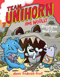 Team Unihorn and Woolly #4: Creatures from the Skull Cave by Alexis Frederick-Frost — Paperback