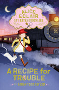 Alice Éclair, Spy Extraordinaire: A Recipe for Trouble by Sarah Todd Taylor — Paperback