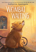 Wombat Waiting by Katherine Applegate — Hardback