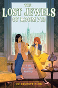 The Lost Jewels of Room 713 by Jo Beckett-King — Hardback