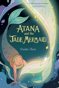 Atana: Atana and the Jade Mermaid by Vivian Zhou (CA) — Paperback
