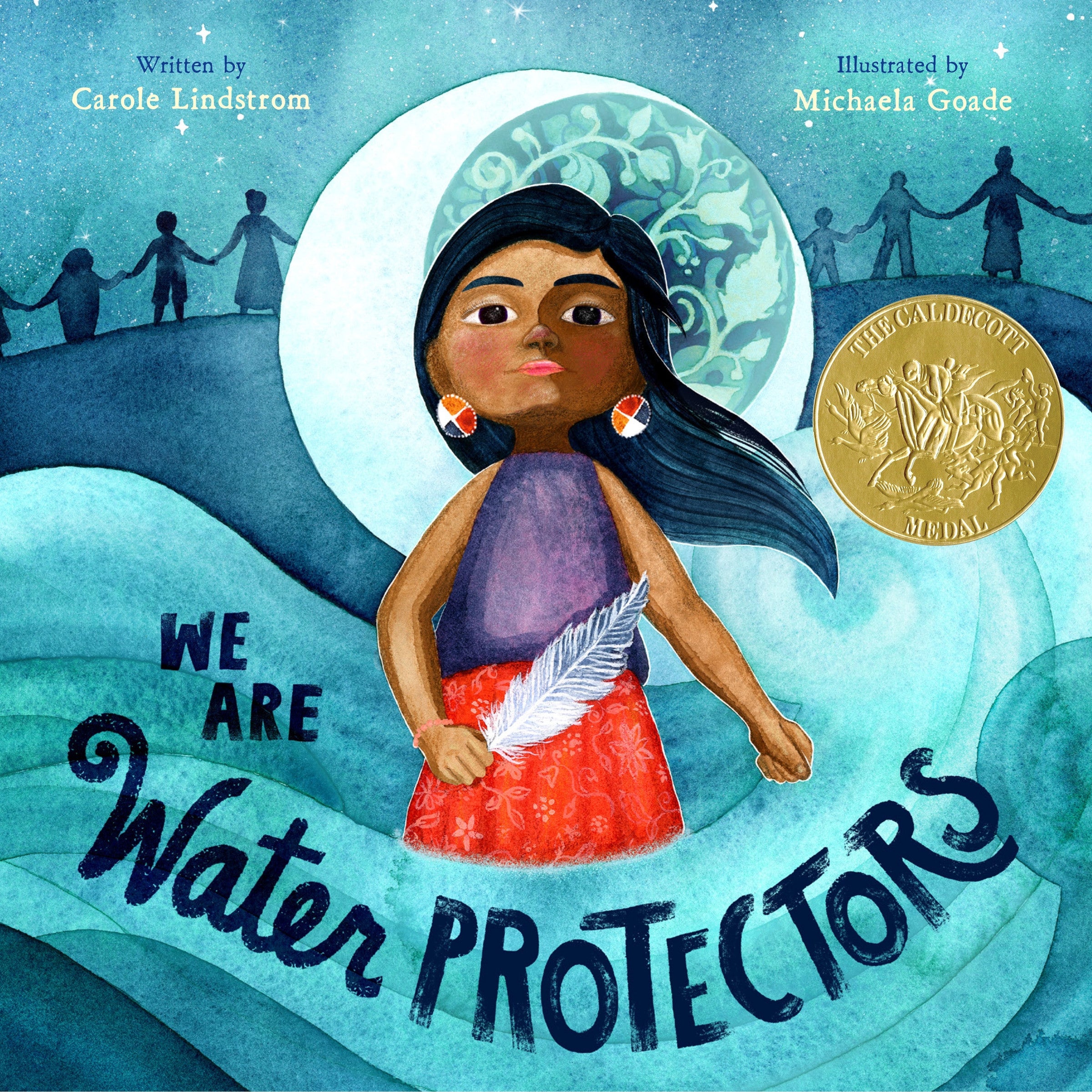 We Are Water Protectors by Carole Lindstrom — Hardback