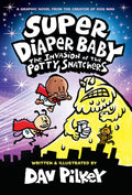 Super Diaper Baby: The Invasion of the Potty Snatchers: Color Edition (From the Creator of Dog Man) (Color Edition)