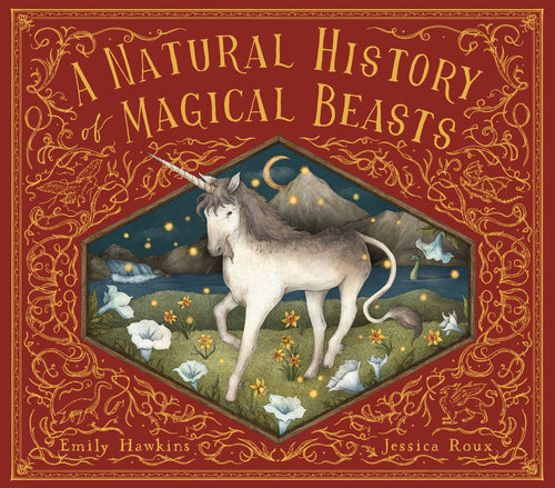 A Natural History of Magical Beasts by Emily Hawkins — Hardback