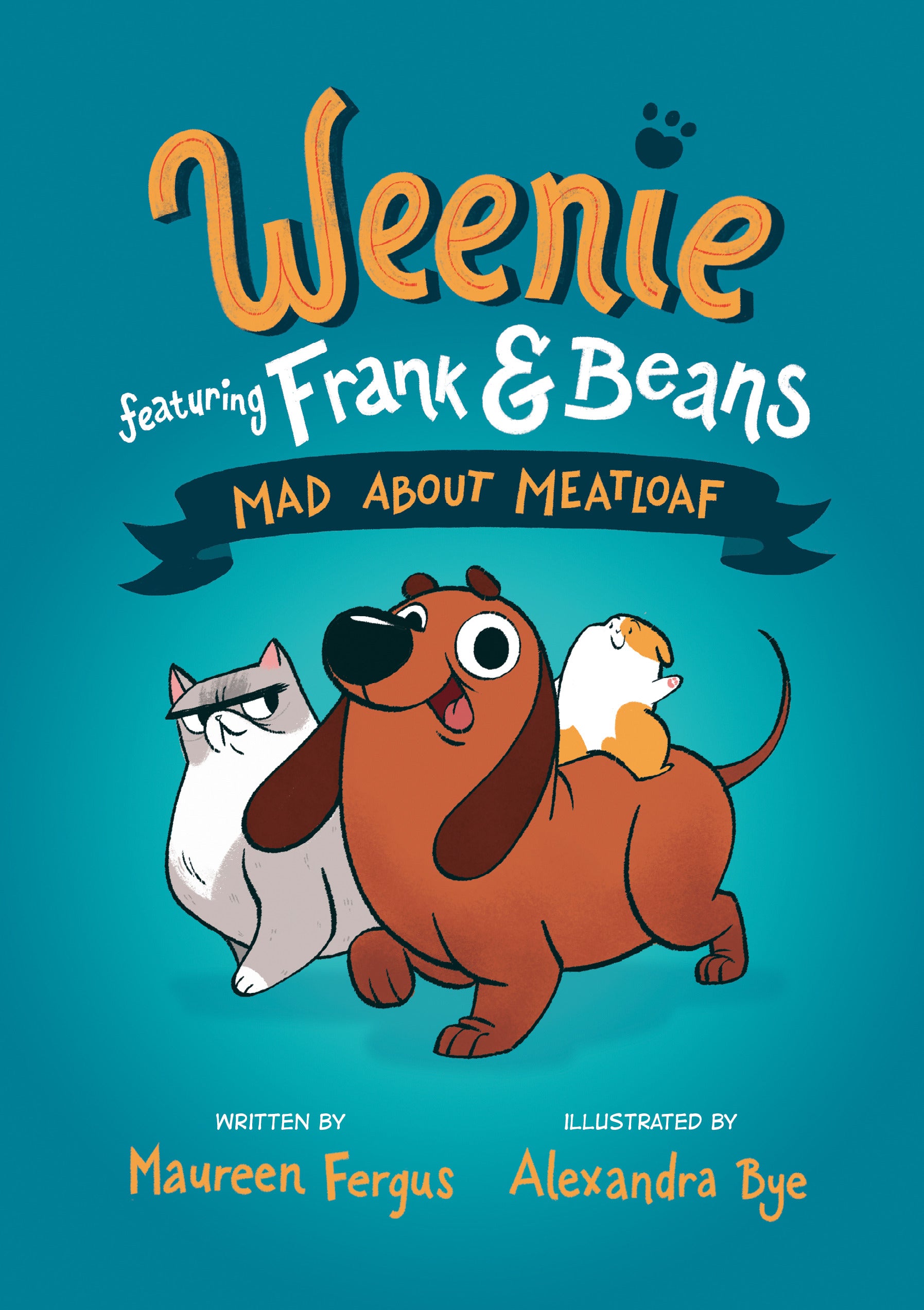 Mad About Meatloaf (Weenie Featuring Frank and Beans Book #1) by Maureen Fergus (CA) — Hardback