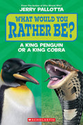 What Would You Rather Be? A King Penguin or a King Cobra?