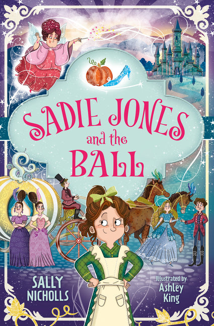 Sadie Jones and the Ball by Sally Nicholls — Paperback