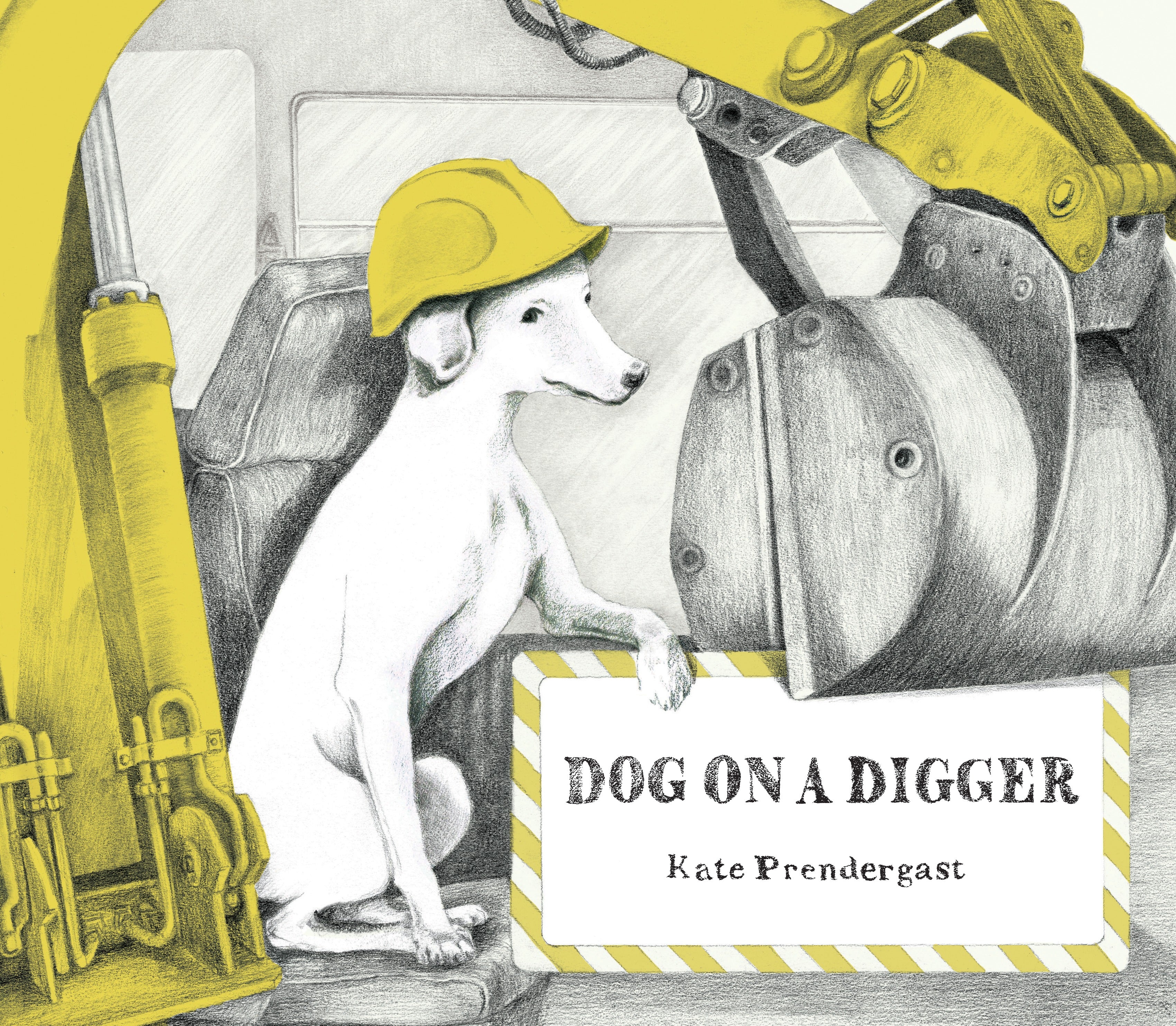 Dog on a Digger by Kate Prendergast — Hardback