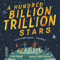 A Hundred Billion Trillion Stars by Seth Fishman — Paperback