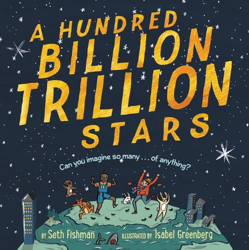 A Hundred Billion Trillion Stars by Seth Fishman — Paperback