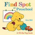 Find Spot at Preschool by Eric Hill — Board Book