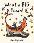 What a BIG Yawn! by Marc Majewski — Hardback