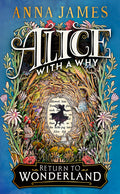 Alice With a Why by Anna James — Hardback