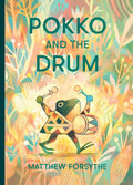 Pokko and the Drum by Matthew Forsythe (CA) — Hardback