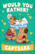 Would You Rather? Capybara (Would You Rather…) by Asha Swami — Paperback