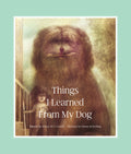 Things I Learned From My Dog by Victor D. O. Santos — Hardback