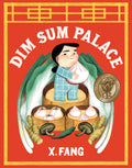 Dim Sum Palace by X. Fang — Hardback