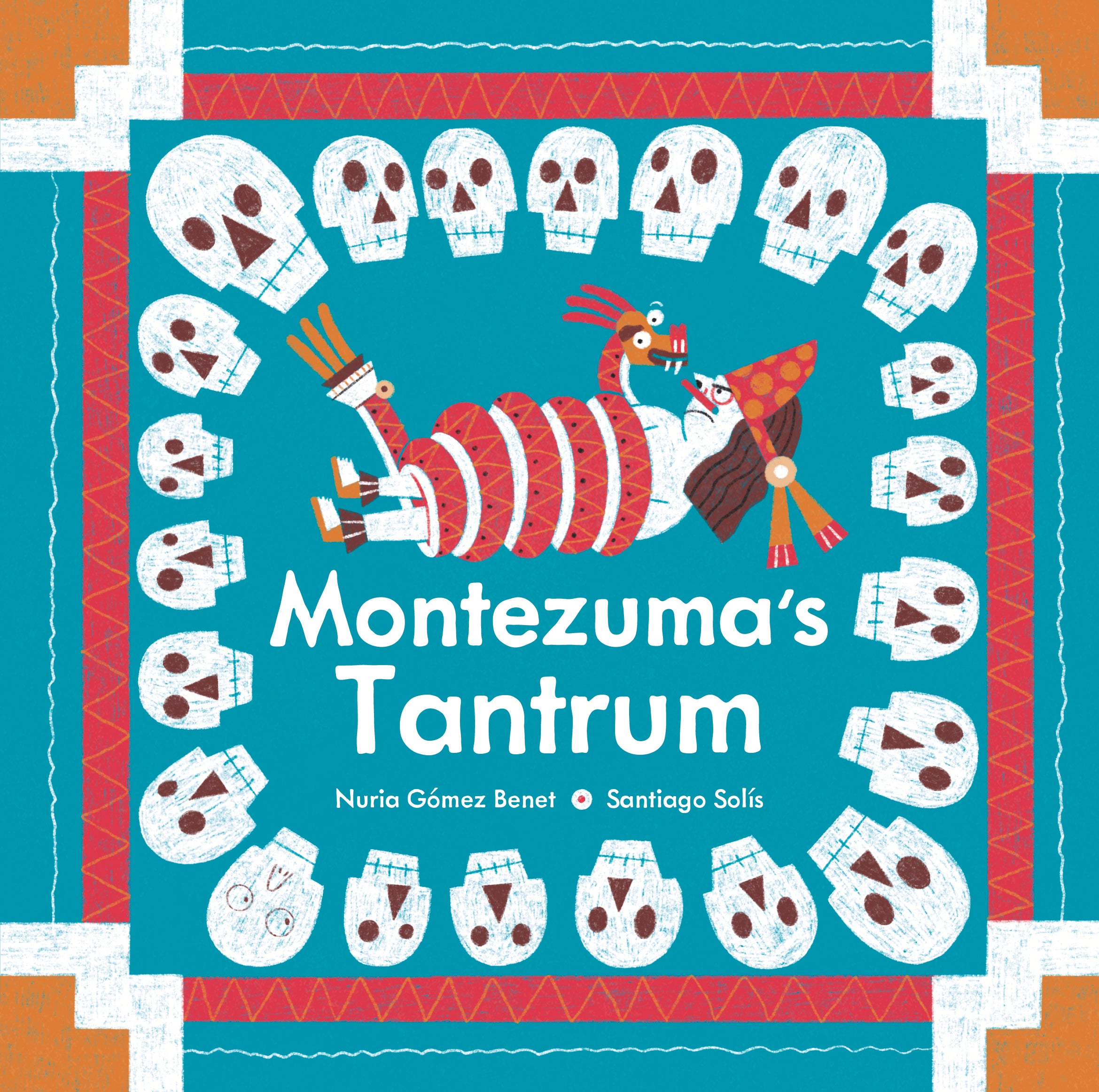 Montezuma’s Tantrum by Nuria Gómez Benet — Hardback