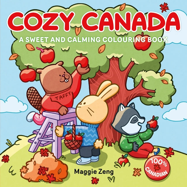 Cozy Canada: A Sweet and Calming Colouring Book by Maggie Zeng (CA) — Paperback
