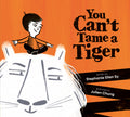 You Can't Tame a Tiger