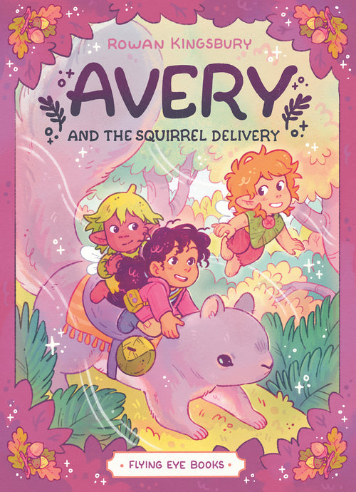 Avery and the Squirrel Delivery by Rowan Kingsbury — Paperback