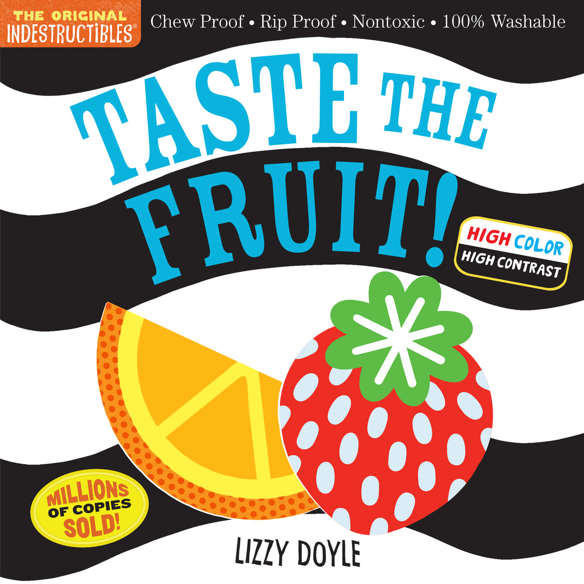 Indestructibles (The Original): Taste the Fruit! (High Color High Contrast)