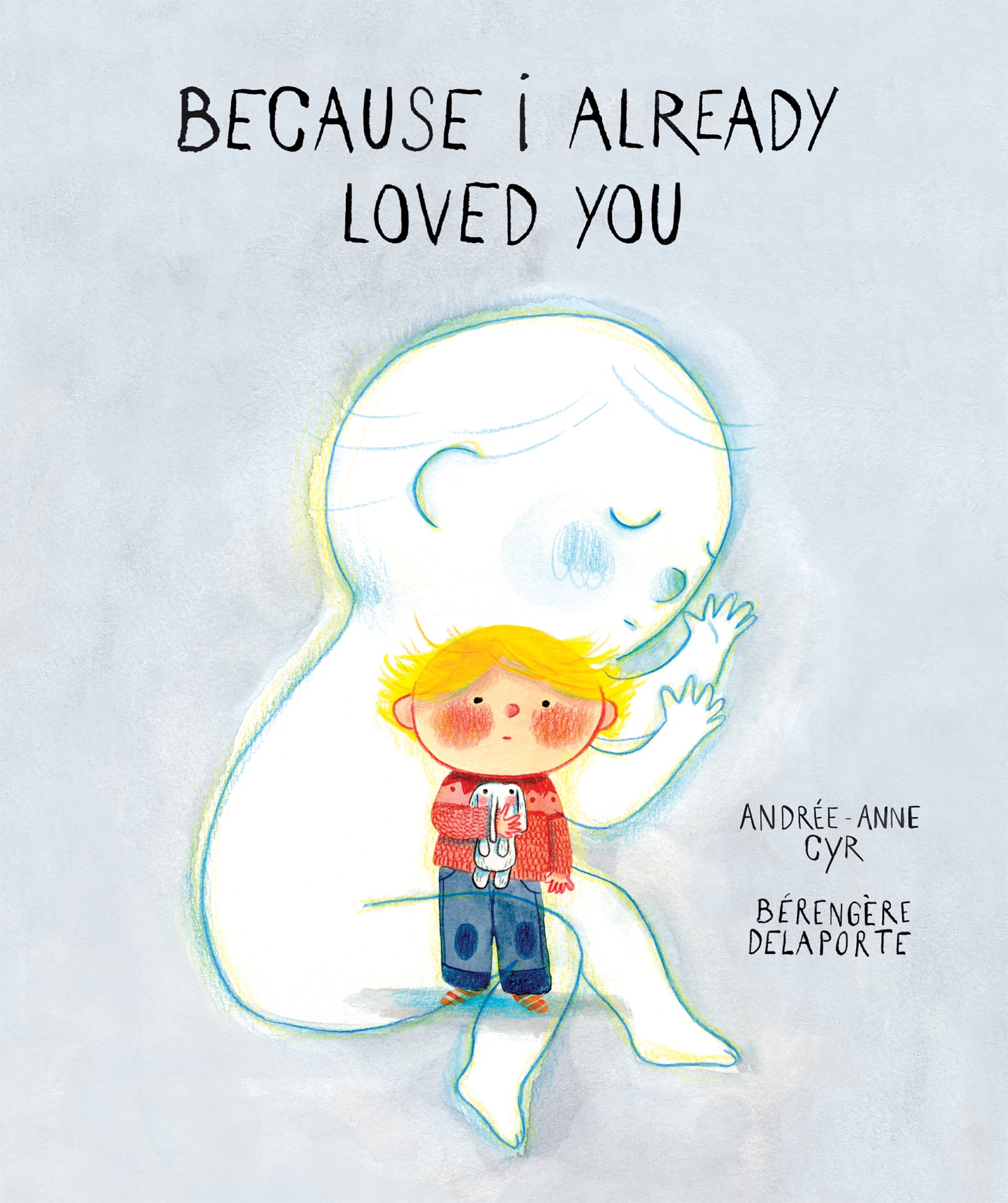 Because I Already Loved You by Andrée-Anne Cyr (CA) — Hardback