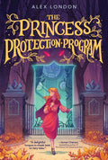 The Princess Protection Program by Alex London — Paperback