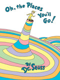 Oh, the Places You'll Go! by Dr. Seuss — Hardback
