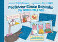 Professor Goose Debunks The Three Little Pigs by Paulette Bourgeois (CA) — Hardback