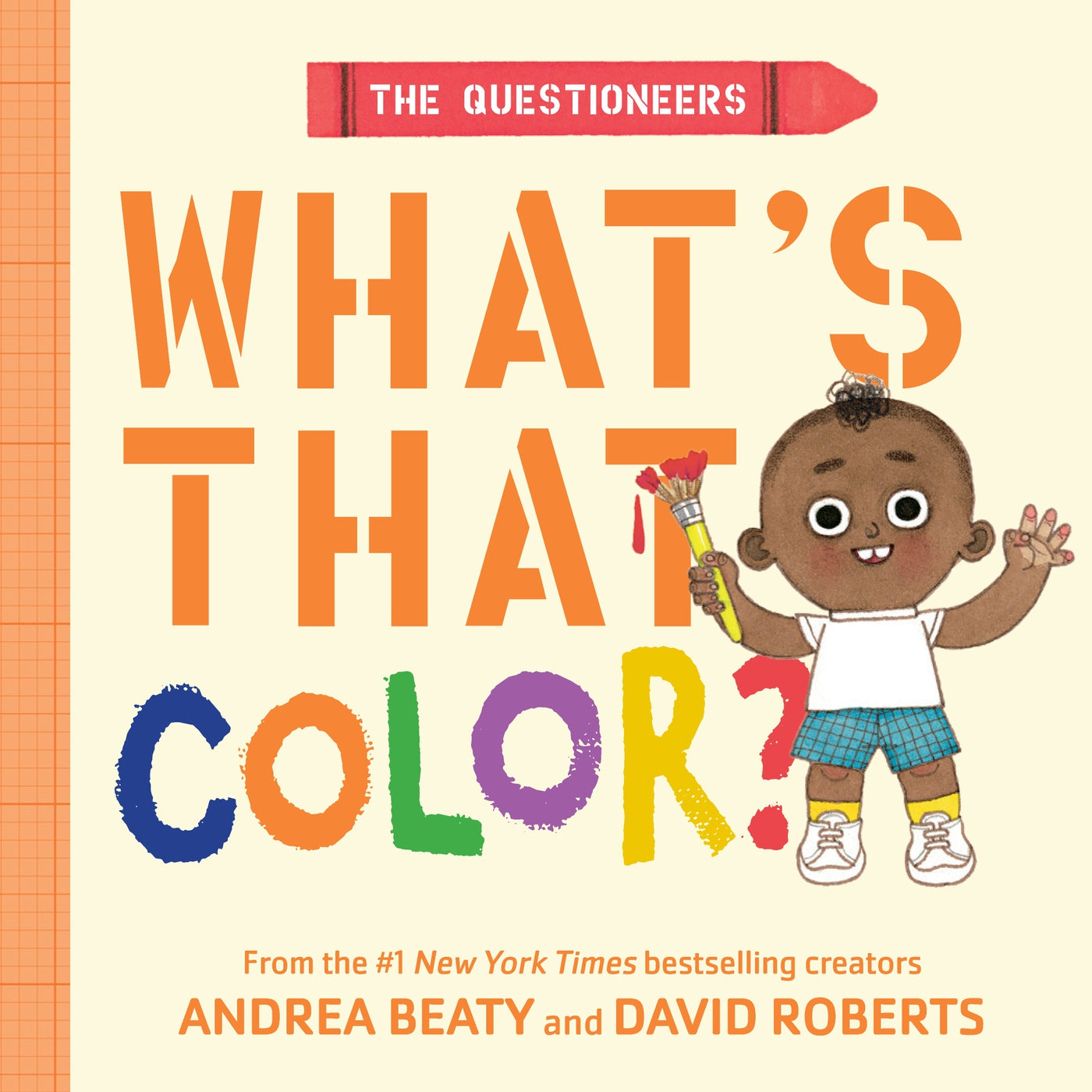 The Questioneers: What's That Color? by Andrea Beaty — Board Book