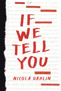 If We Tell You by Nicola Dahlin (CA) — Hardback