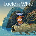 Lucie and The Wind by Grégoire Laforce (CA) — Hardback