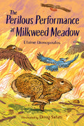 The Perilous Performance at Milkweed Meadow by Elaine Dimopoulos — Paperback