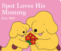 Spot Loves His Mommy by Eric Hill — Board Book