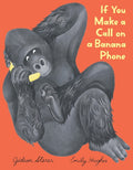If You Make a Call on a Banana Phone by Gideon Sterer — Hardback