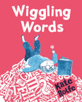 Wiggling Words by Kate Rolfe — Hardback