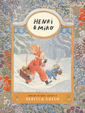 Henri and Miko: Winter in Bosk Olivette by Rebecca Green — Hardback