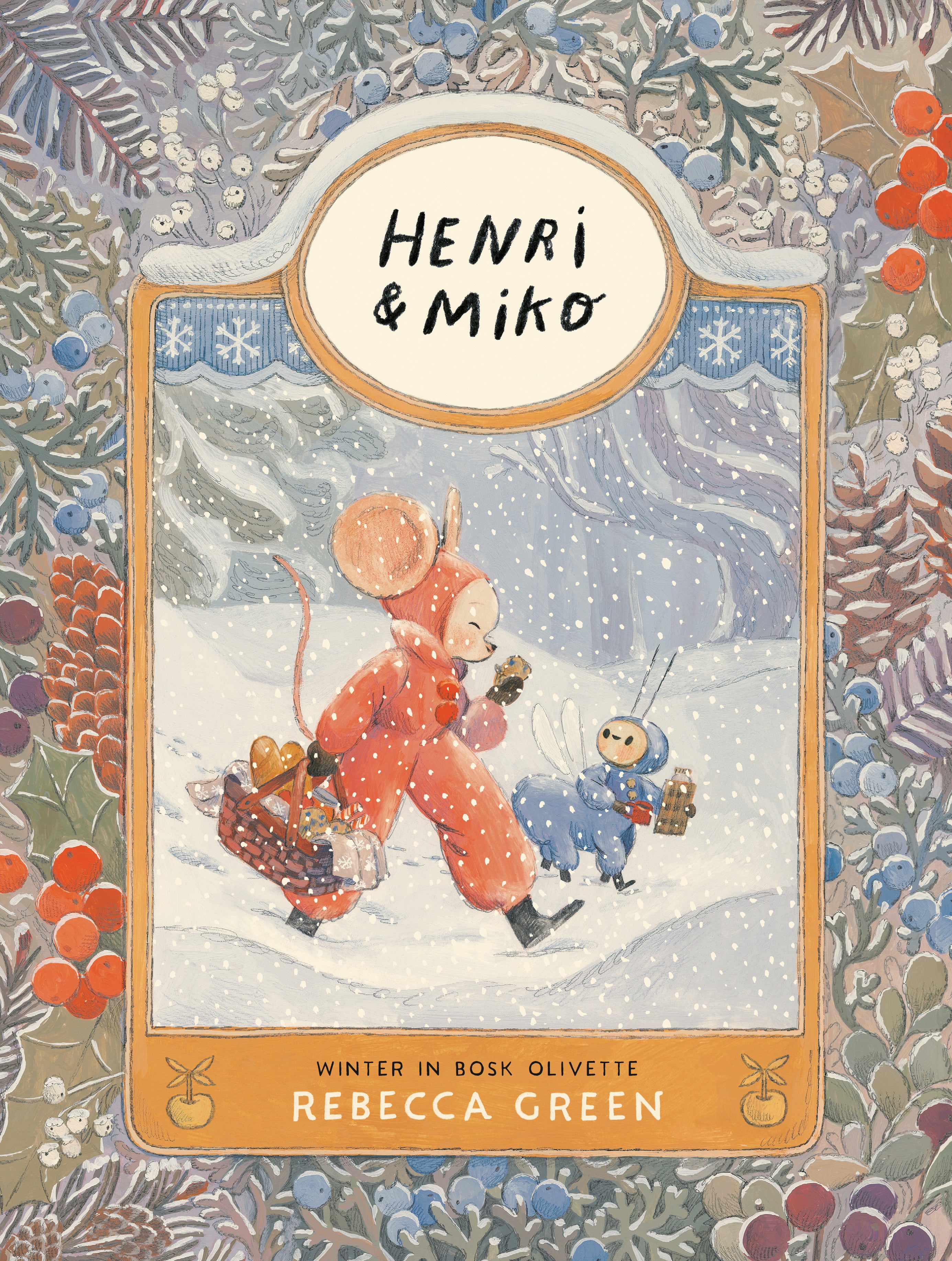 Henri and Miko: Winter in Bosk Olivette by Rebecca Green — Hardback
