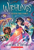 The Golden Frog Games (Witchlings 2) by Claribel A. Ortega — Paperback