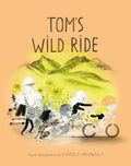 Tom's Wild Ride by Isabelle Arsenault (CA) — Hardback