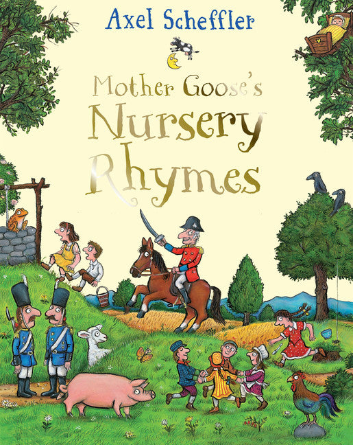 Mother Goose's Nursery Rhymes by Axel Scheffler — Hardback