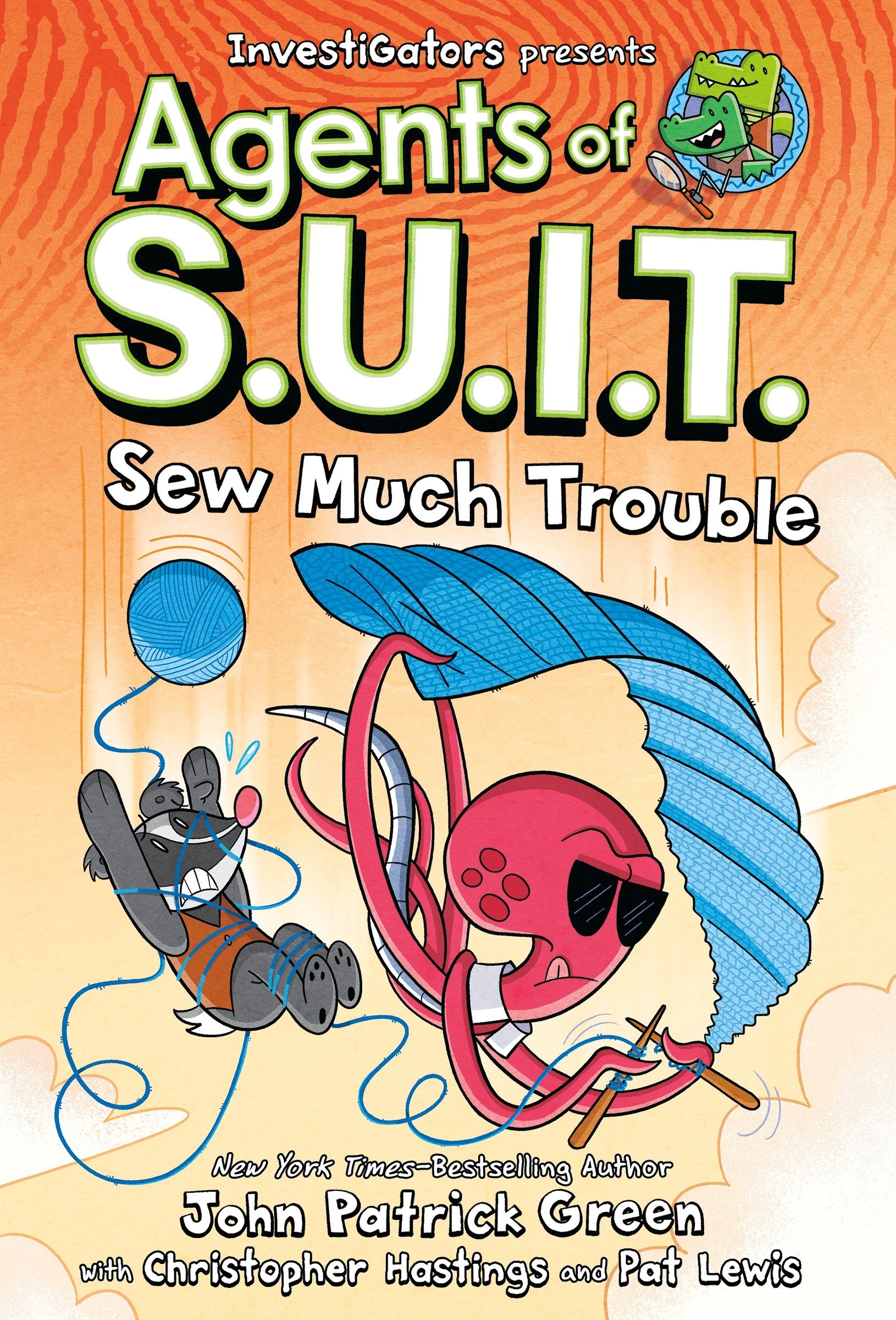 Investigators: Agents of S.U.I.T.: Sew Much Trouble by John Patrick Green — Hardback