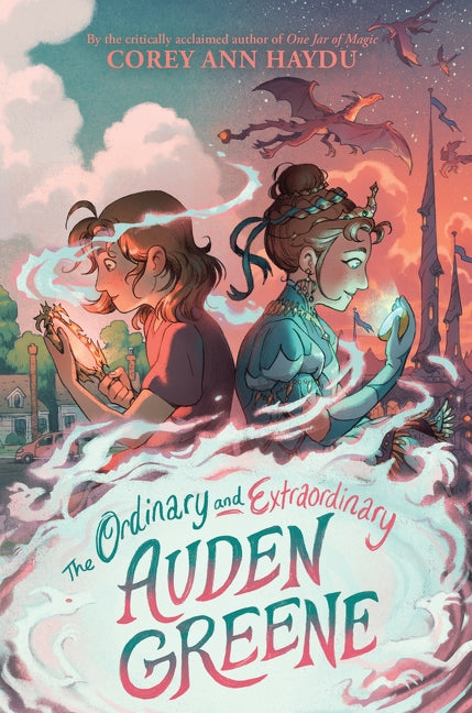 The Ordinary and Extraordinary Auden Greene by Corey Ann Haydu — Hardback